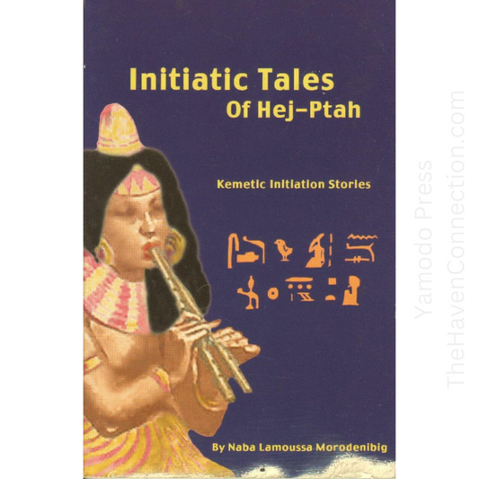 Initiatic Tales of Hej-ptah / Kemetic Initiation Stories